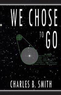 We Chose to Go