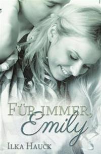 Für immer, Emily