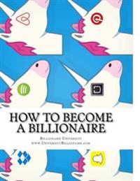 How to Become a Billionaire