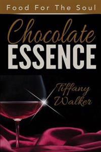 Chocolate Essence: Food For The Soul