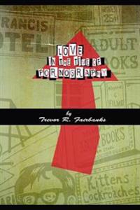 Love in the Time of Pornography
