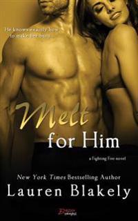 Melt for Him