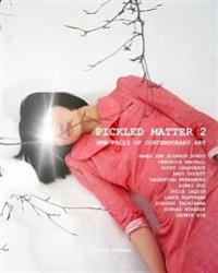 Pickled Matter 2: New Faces of Contemporary Art