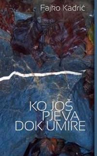 Ko Jos Pjeva Dok Umire