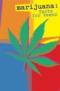 Marijuana: Facts for Teens (Black and White)
