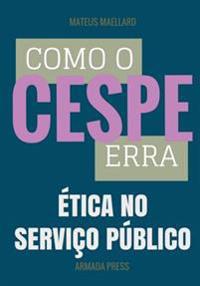 Como o Cespe erra: Ética no Serviço Público