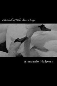 Animals & Other Love Songs