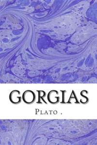 Gorgias: (Plato Classics Collection)