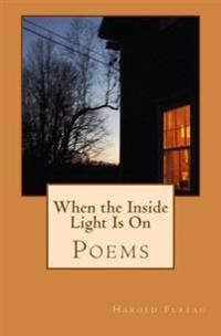 When the Inside Light Is On: Poems