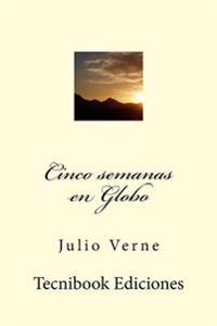 Bokomslag för "Cinco Semanas En Globo"