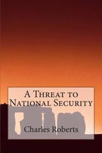 A Threat to National Security