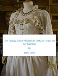 Kirjan kansi "How I Played Laurey Williams in 1968, for I Was a Shy Boy Back Then"