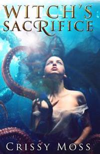 Witch's Sacrifice: Witch's Trilogy book 1