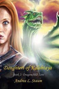 Daughters of Kalahtaya: Book 2: Dragonchild Lore