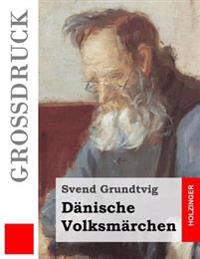 Dänische Volksmärchen (Großdruck)