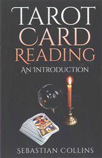 Tarot Card Reading: An Introduction: Beginners Guide Learning, The Ultimate Secret Of Professional Fortune Telling, Beginners Guide, Readi