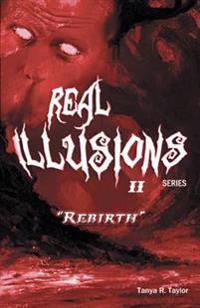 Real Illusions II: 'Rebirth'