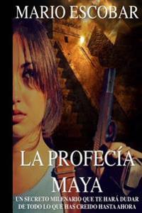 La profecía maya: ¿Estás preparado para el fin del mundo?