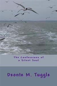 The Confessions of a Silent Soul