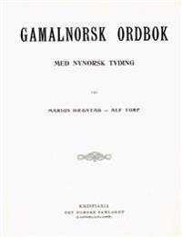 Gamalnorsk Ordbok: Med Nynorsk Tydig