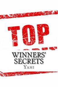 Winners' Secrets: Now it is your turn to be successful!