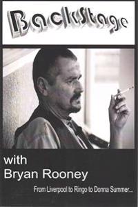 Backstage with Bryan Rooney: From Liverpool to Ringo to Donna Summer