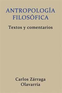 Antropologia Filosofica: Textos y comentarios