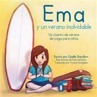 Ema y un verano inolvidable: Un cuento de verano de yoga para niños