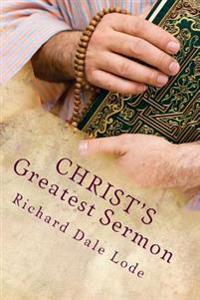 CHRIST'S Greatest Sermon