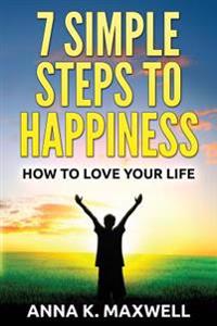 7 Simple Steps to Happiness