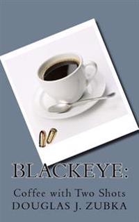 Blackeye: : Coffee with Two Shots