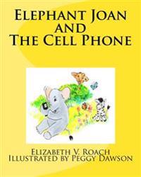Elephant Joan and The Cell Phone
