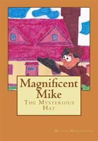 Magnificent Mike: The Mysterious Hat