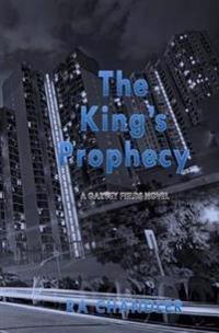 The King's Prophecy: A Garvey Fields Mystery