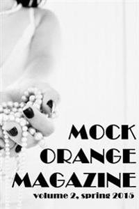 Mock Orange Magazine: Volume 2