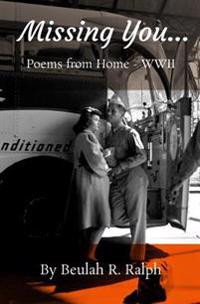 Missing You...: Poems from Home - WWII