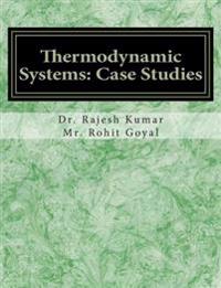 Thermodynamic Systems: Case Studies