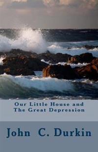 Our Little House and The Great Depression