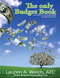 The Only Budget Book: you will ever need and thank goodness for that!