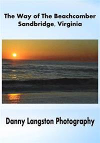 The Way of the Beachcomber - Sandbridge, Virginia