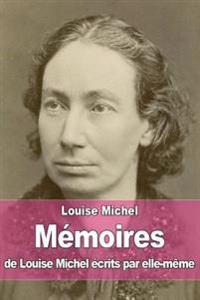 M�moires De Louise Michel �crits Par Elle-m�me