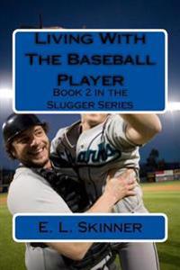 Living With The Baseball Player