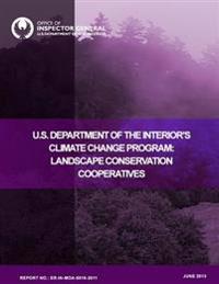 U.S. Department of the Interior's Climate Change Program: Landscape Conservation Cooperatives