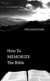 How To MEMORIZE THE Bible