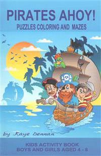 Pirates Ahoy! Kids Activity Book: Puzzles Coloring and Mazes