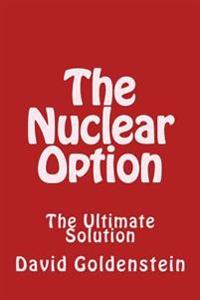 The Nuclear Option