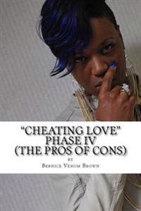 Cheating Love (Phase IV): #TheProsOfCons