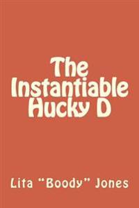 The Instantiable Hucky D