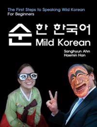 Mild Korean: The First Steps to Speak Wild Korean