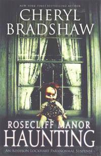 Rosecliff Manor Haunting